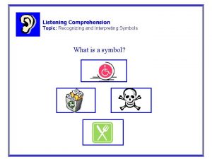 Symbols for listening