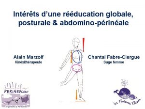 Intrts dune rducation globale posturale abdominoprinale Alain Marzolf