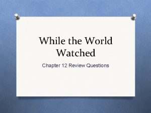 While the world watched chapter questions and answers