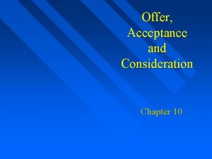 Offer acceptance consideration