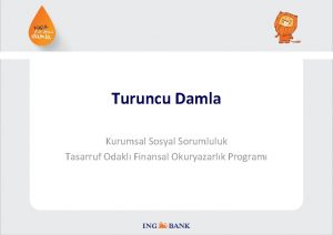 Turuncu Damla Kurumsal Sosyal Sorumluluk Tasarruf Odakl Finansal