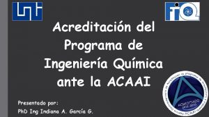 Acreditacin del Programa de Ingeniera Qumica ante la