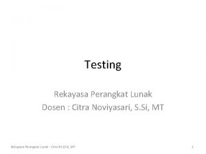 Testing Rekayasa Perangkat Lunak Dosen Citra Noviyasari S