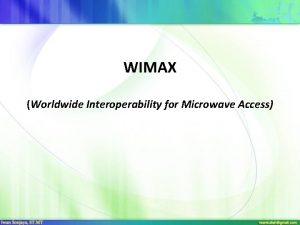 WIMAX Worldwide Interoperability for Microwave Access Pada saat