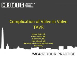 Complication of Valve in Valve TAVR Umang Shah