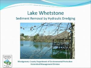 Lake Whetstone Sediment Removal by Hydraulic Dredging October