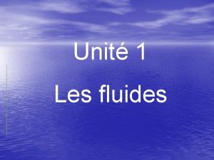 Unit 1 Les fluides Chapitre 4 La viscosit