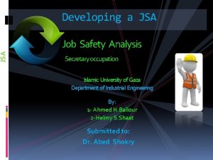 JSA Developing a JSA Job Safety Analysis Secretary