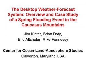 The Desktop WeatherForecast System Overview and Case Study