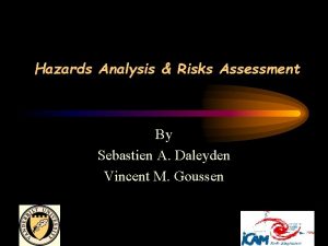 Hazards Analysis Risks Assessment By Sebastien A Daleyden