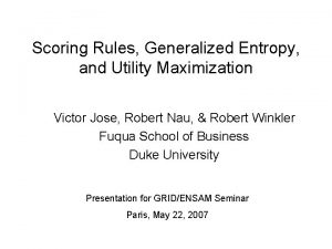 Scoring Rules Generalized Entropy and Utility Maximization Victor