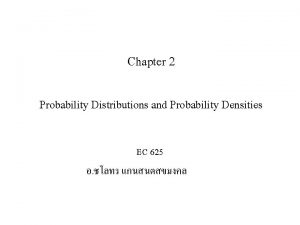 Chapter 2 Probability Distributions and Probability Densities EC