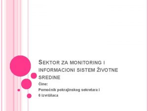 SEKTOR ZA MONITORING I INFORMACIONI SISTEM IVOTNE SREDINE