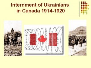 Internment of Ukrainians in Canada 1914 1920 Immigration