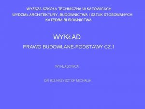 WYSZA SZKOA TECHNICZNA W KATOWICACH WYDZIA ARCHITEKTURY BUDOWNICTWA