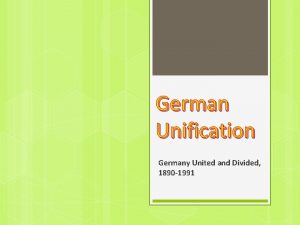 German Unification Germany United and Divided 1890 1991