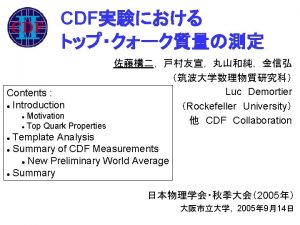 CDF LucDemortier Contents l Introduction RockefellerUniversity Motivation CDFCollaboration