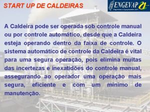 START UP DE CALDEIRAS A Caldeira pode ser