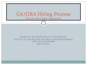 GAGRA Hiring Process Faculty Hire Online Application GEORGE