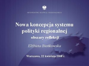 Nowa koncepcja systemu polityki regionalnej obszary refleksji Elbieta