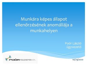 Munkra kpes llapot ellenrzsnek anomlija a munkahelyen Por