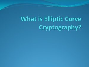 Elliptic curve cryptography