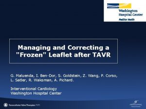 Managing and Correcting a Frozen Leaflet after TAVR