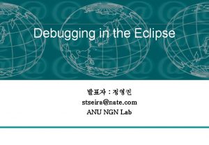 Debugging in the Eclipse stseiranate com ANU NGN