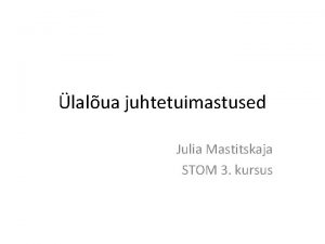 lalua juhtetuimastused Julia Mastitskaja STOM 3 kursus lalua