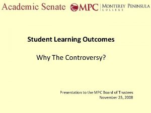Academic Senate Student Learning Outcomes Why The Controversy