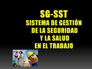 SGSST SISTEMA DE GESTIN DE LA SEGURIDAD Y