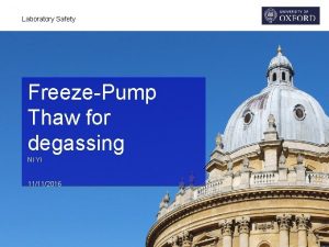 Freeze pump thaw degassing