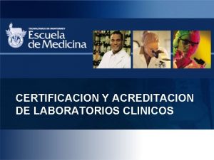 Certificacion y acreditacion de laboratorios clinicos