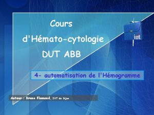 Cours dHmatocytologie DUT ABB 4 automatisation de lHmogramme