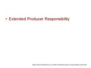 Extended Producer Responsibility https store theartofservice comtheextendedproducerresponsibilitytoolkit html