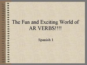 The Fun and Exciting World of AR VERBS