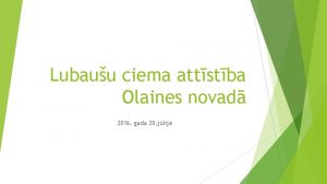 Lubauu ciema attstba Olaines novad 2016 gada 20