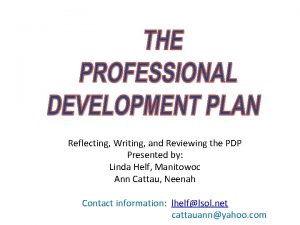 Reflecting Writing and Reviewing the PDP Presented by