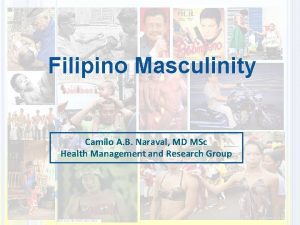 Filipino Masculinity Camilo A B Naraval MD MSc