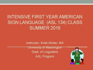 INTENSIVE FIRST YEAR AMERICAN SIGN LANGUAGE ASL 134