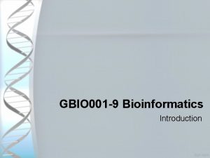GBIO 001 9 Bioinformatics Introduction Instructors Course instructor