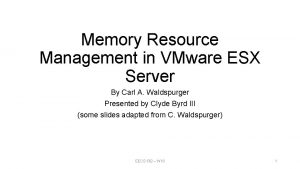 Memory resource management in vmware esx server