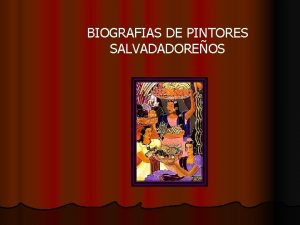 BIOGRAFIAS DE PINTORES SALVADADOREOS CAMILO MINERO l l