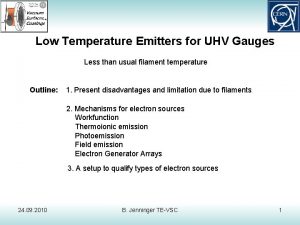 Low Temperature Emitters for UHV Gauges Less than