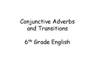 Adverb transitions Adverb transitions