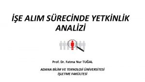 E ALIM SRECNDE YETKNLK ANALZ Prof Dr Fatma