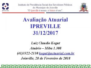 Avaliao Atuarial IPREVILLE 31122017 Luiz Claudio Kogut Aturio