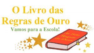 O Livro das Regras de Ouro Vamos para