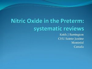 Nitric Oxide in the Preterm systematic reviews Keith