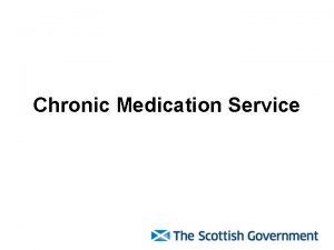 Chronic medication service